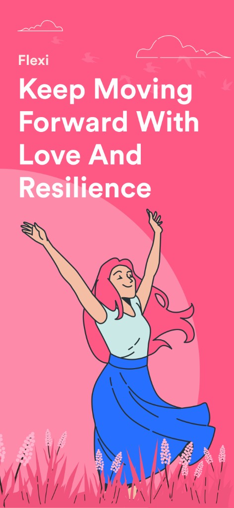 Flexi - Keep Moving Forward With Love And Resilience